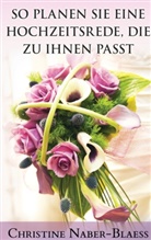 Christine Naber-Blaess - So planen Sie eine Hochzeitsrede, die zu Ihnen passt