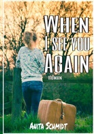 Anita Schmidt - When I see you again