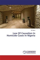 Alili Ngozi - Law Of Causation In Homicide Cases In Nigeria