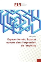 Hager El Mekni - Espaces fermés, Espaces ouverts dans l'expression de l'angoisse