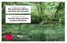 Schweizer Heimatschutz - Die schönsten Gärten und Parks der Schweiz / Les plus beaux jardins et parcs de Suisse