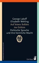 Georg Lakoff, George Lakoff, Elisabeth Wehling - Auf leisen Sohlen ins Gehirn