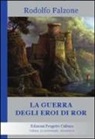 Rodolfo Falzone - La guerra degli eroi di Ror