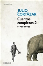 Julio Cortazar, Julio Cortázar - Cuentos Completos 2 1969 1982 . Julio Cortazar; Complete Short