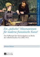 Johanna Heinen - Ein "jüdisches" Mäzenatentum für moderne französische Kunst?