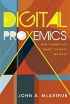 John A. McArthur, Steve Jones - Digital Proxemics
