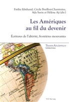 Hélèn Aji, Hélène Aji, Hélène Aji u a, Cécile Braillon-Chantraine, Cécile Braillon-Chantraine u a, Norah Dei-Cas Giraldi... - Les Amériques au fil du devenir