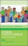 Domenico Canciani, Paola Sartori - Bambini e nuove famiglie. Come essere genitori