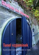 Mauthausen Komitee Steyr - Tunel vzpomínek