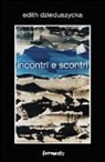 Edith Dzieduszycka - Incontri e scontri