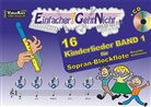 Martin Leuchtner, Bruno Waizmann - Einfacher!-Geht-Nicht: 16 Kinderlieder für Sopran-Blockflöte (barocke Griffweise), m. 1 Audio-CD. Bd.1