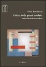 Paolo Bettineschi - Critica della prassi assoluta. Analisi dell'idealismo gentiliano