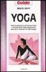 Mario U. Verri - Yoga. Tutte le posizioni e gli esercizi fisici e mentali dello Yoga ampiamente descritti e illustrati con 280 disegni