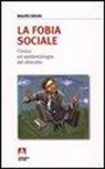 Mauro Bruni - La fobia sociale. Clinica ed epidemiologia del disturbo