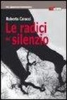 Roberto Caracci - Le radici del silenzio