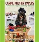 Hue Grant, Judy Morgan DVM - Canine Kitchen Capers
