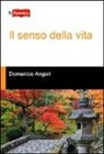 Domenico Angori - Il senso della vita