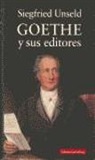 Siegfried Unseld - Goethe y sus editores