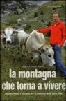 M. Varotto - La montagna che torna a vivere. Testimonianze e progetti per la rinascita delle Terre Alte