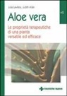 Judith Allan, Julia Lawless, E. Rossi - Aloe vera. Le proprietà terapeutiche di una pianta versatile ed efficace