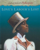 William Shakespeare, Roma Gill - Oxford School Shakespeare: Love's Labour's Lost