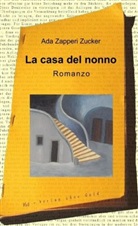 Ada Zapperi Zucker - La casa del nonno