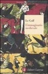 Jacques Le Goff - L' immaginario medievale