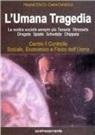 Francesco Cianciarelli - L'umana tragedia. La nostra società sempre più tassata, stressata, drogata, spiata, schedata, chippata