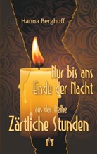 Hanna Berghoff - Nur bis ans Ende der Nacht