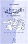 Dion Fortune, Dion Fortune - La battaglia magica d'Inghilterra. Una grande occultista sfida Hitler