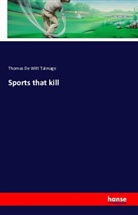 Thomas De Witt Talmage - Sports that kill