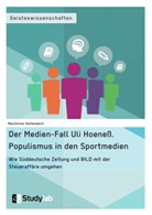Maximilian Kettenbach - Der Medien-Fall Uli Hoeneß. Populismus in den Sportmedien