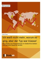Fabian Swars - Ich weiß nicht mehr, worum es ging, aber der Typ war klasse! Wie Inhalte von Präsentationen im Gedächtnis bleiben und Sprecher bewertet werden