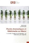 Taj El Mol Alaoui, Taj El Molk Alaoui, Loubn El Fakir, Loubna El Fakir, Aziz Menouni, Aziza Menouni - Plantes Aromatiques et Médicinales au Maroc