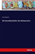 Paul Clemen - Die Kunstdenkmäler der Rheinprovinz