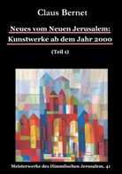 Claus Bernet - Neues vom Neuen Jerusalem: Kunstwerke ab dem Jahr 2000 (Teil 1)