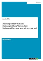 Jannik Nitz - Meinungsführerschaft und Meinungsbildung. Wer sind die Meinungsführer und was zeichnet sie aus?
