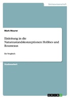 Mark Maurer - Einleitung in die Naturzustandskonzeptionen Hobbes und Rousseaus