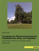 Oscar Drude - Grundzüge der Pflanzenverbreitung im mitteldeutschen Berg- und Hügelland