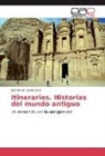 Julio Oscar López Saco - Itinerarios. Historias del mundo antiguo