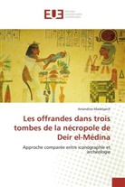 Amandine Madelpech - Les offrandes dans trois tombes de la nécropole de Deir el-Médina