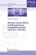 Daniel Tripke - Sind die Länder Berlin und Brandenburg neugliederungsreif nach Art. 118a GG? - Diss. Univ. Potsdam 2008