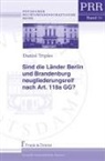 Daniel Tripke - Sind die Länder Berlin und Brandenburg neugliederungsreif nach Art. 118a GG?