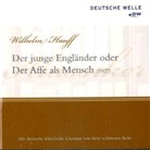 Wilhelm Hauff - Der junge Engländer oder Der Affe als Mensch (1827), 1 Audio-CD (Audio book)