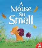 Angela McAllister, Caroline Pedler, Caroline Pedler - A Mouse So Small