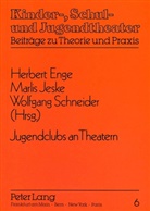 Herbert Enge, Marlis Jeske, Wolfgang Schneider - Jugendclubs an Theatern