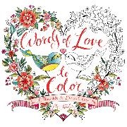 Eleri Fowler,  Fowler Eleri, Eleri Fowler,  Fowler Eleri - Words of Love to Color - Sweet Thoughts to Live and Color By