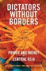 Alexander Cooley, Alexander A. Cooley, Alexander Heathershaw Cooley, John Heathershaw - Dictators Without Borders