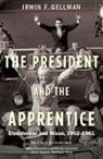 Irwin F Gellman, Irwin F. Gellman - President and the Apprentice