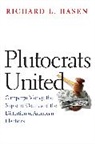 Richard L Hasen, Richard L. Hasen, Hasen Richard L. - Plutocrats United